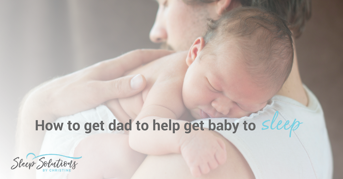 how to get dad to help get baby to sleep at night